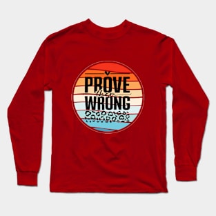 Prove Them Wrong Long Sleeve T-Shirt